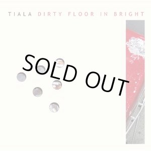 画像: TIALA / Dirty Floor In Bright (cd) Less then TV 