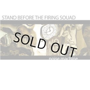 画像: STAND BEFORE THE FIRING SQUAD / Noise Machine (cd) Hand Of Hope Records