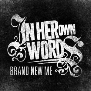 画像: IN HER OWN WORDS / Brand New Me (cd) Ice grill$