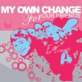 画像: MY OWN CHANGE / for our friends (cd) one family recordings