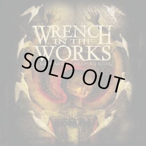 画像: WRENCH IN THE WORKS / Lost Art Of Heaping Coal (cd) Facedown Records