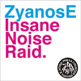 画像1: ZYANOSE / Inasane noise raid (cd) Nosenoise/L,a.r.v.a