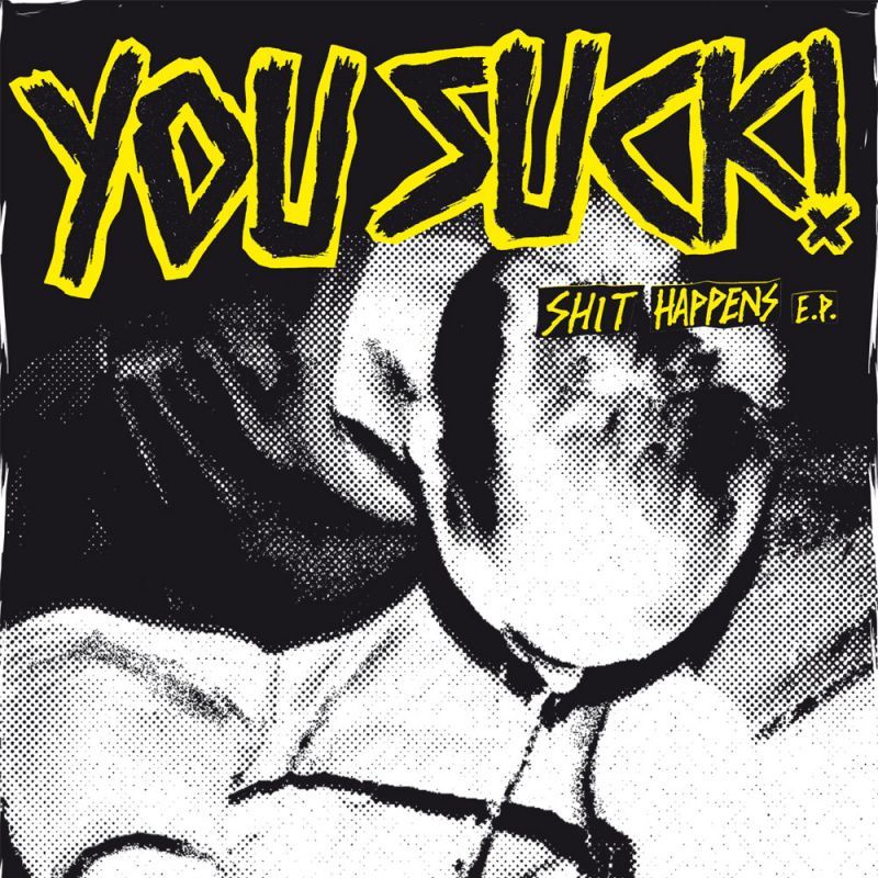 画像1: YOU SUCK! / Shit happens ep (7ep) Crew for life