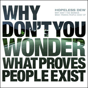 画像1: HOPELESS DEW / Why don't you wonder what proves people exist (cd) Tasty 