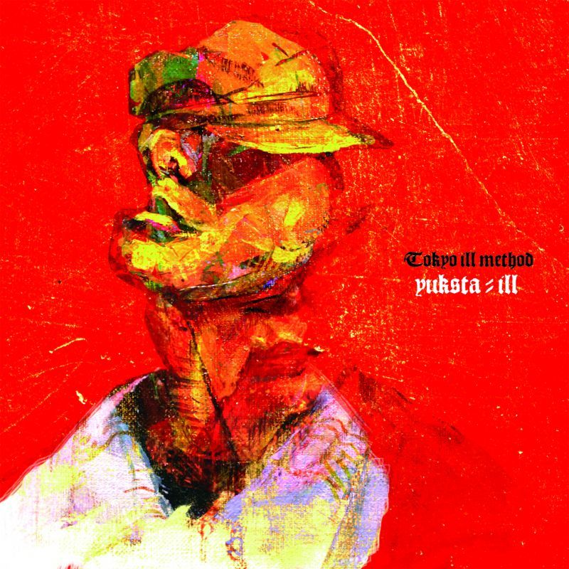 画像1: YUKSTA-ILL / Tokyo ill method (cd) Rcslum 