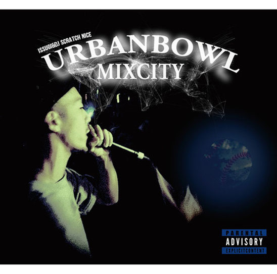 画像1: ISSUGI & DJ SCRATCH NICE / Urbanbowl mixcity (cd) Dogear 
