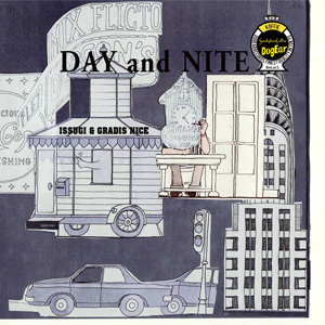 画像1:  ISSUGI & GRADIS NICE / Day and nite (cd) Dogear/P-vine 
