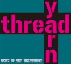 画像1: THREADYARN / Burn Up The Existence (cd) Impulse